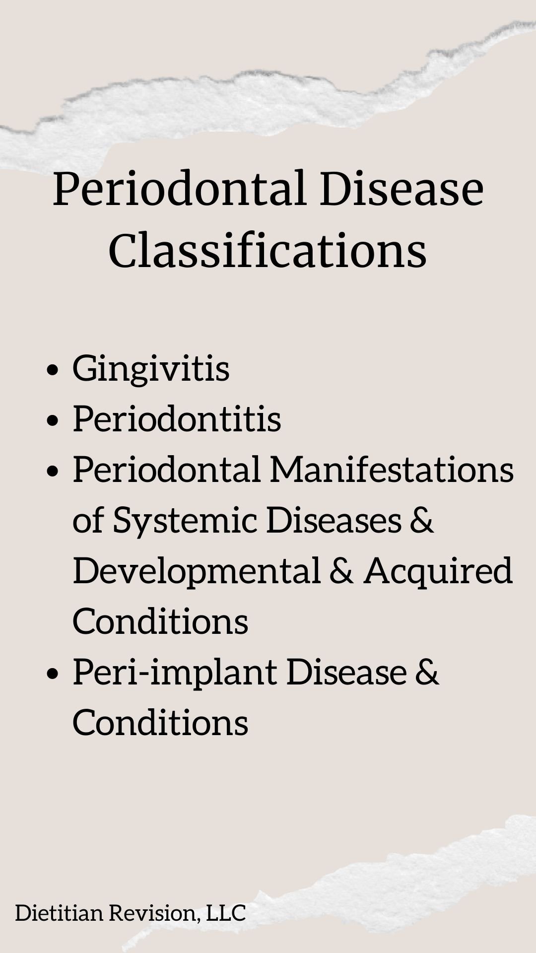 Lis of periodontal disease classifications: gingivitis, periodontitis, periodontal manifestations of systemic diseases, peri-implant disease. 