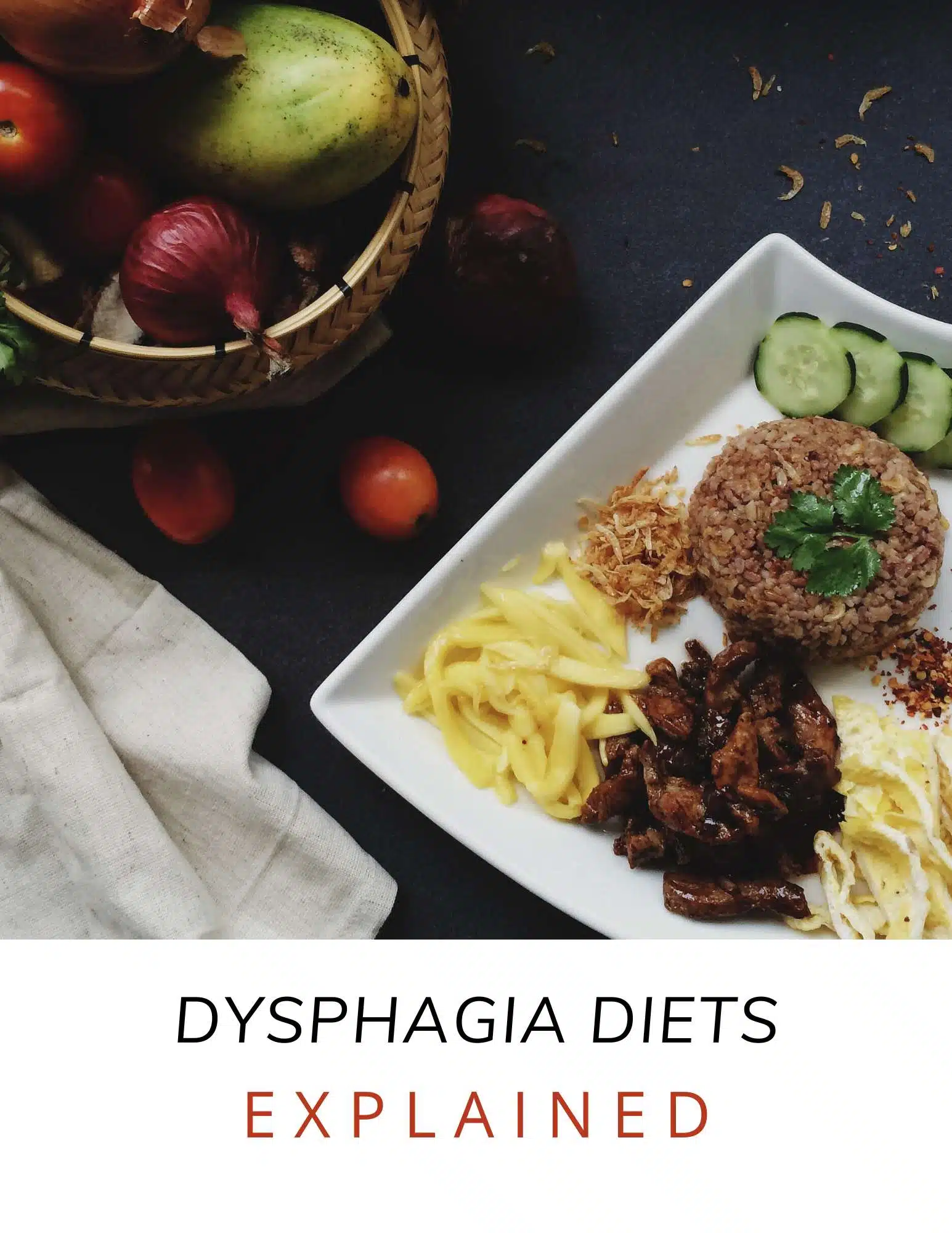 Foods of different textures on a white plate on a table with a white napkin with text saying dysphagia diets explained.